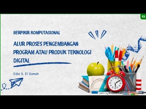 Thumbnail for 01. Berpikir Komputasional - Alur Pengembangan Program atau Produk Digital - Informatika kelas XI by El Samah Channel