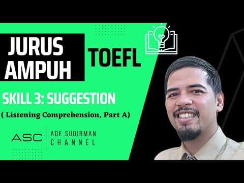 Thumbnail for Jurus Ampuh TOEFL, Skill 3 : Suggestions (Listening Comprehension) by Ade Sudirman Channel