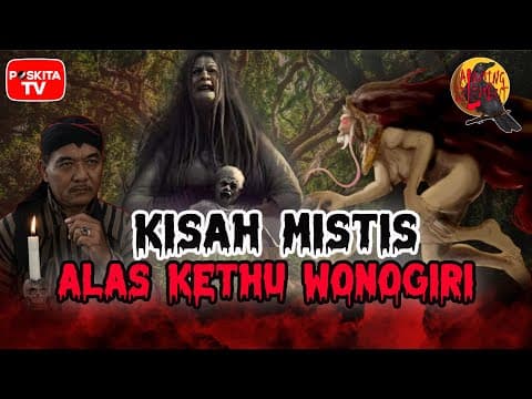 Thumbnail for ALAMING LELEMBUT 007 Menguak Misteri Alas Kethu Wonogiri yang Wingit dan Angker by poskita tv