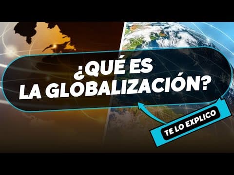 Thumbnail for ¿Qué es la globalización? Explicación Facil by EN MINUTOS canal