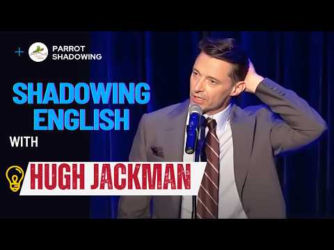 Thumbnail for Practice Shadowing with Hugh Jackman| American accent | Accent Practice by Parrot Shadowing