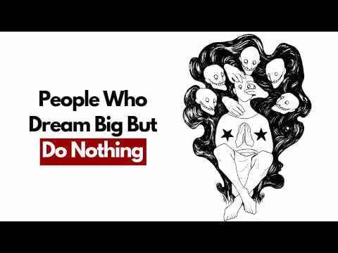 Thumbnail for The Psychology of People Who Dream Big But Do Nothing by KnowSense