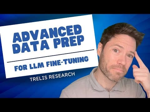 Thumbnail for Advanced Data Prep and Visualisation Techniques for Fine-tuning LLMs by Trelis Research