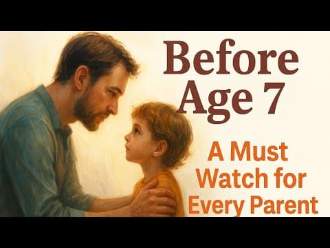 Thumbnail for Before Age 7: What Every Parent Must by Parenting Hacks