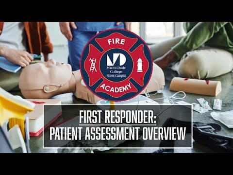 Thumbnail for First Responder: Patient Assessment Overview by Miami Dade College Fire Academy