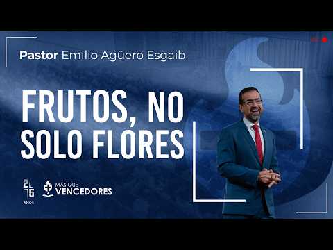 Thumbnail for #TV537 | Frutos, no solo flores - Pr. Emilio Agüero Esgaib by Más Que Vencedores Paraguay