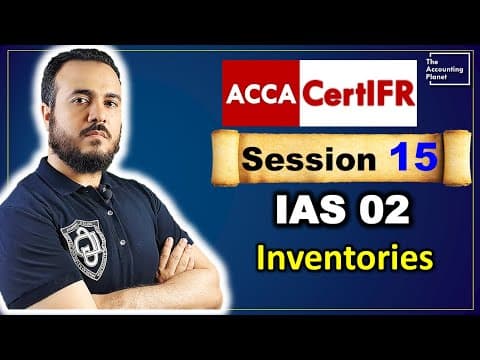 Thumbnail for CertIFR - Session 15 - IAS 2  #IFRS المخزون  - Inventory by The Accounting Planet
