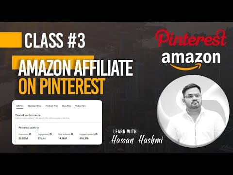Thumbnail for Free Amazon Affiliate with Pinterest Traffic Course | Class 3 - Learn with Hassan Hashmi by Learn with Hassan Hashmi