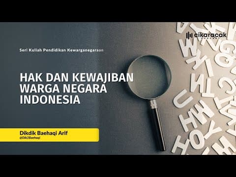 Thumbnail for HAK DAN KEWAJIBAN WARGA NEGARA | Seri Kuliah Pendidikan Kewarganegaraan by Dikdik Baehaqi Arif