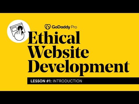 Thumbnail for Lesson 1 - Ethical Website Development by GoDaddy Pro