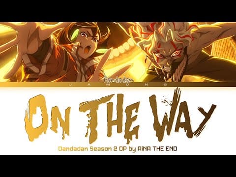 Thumbnail for DANDADAN Season 2 - Opening FULL "On The Way" by AiNA THE END (Lyrics) by Jamong