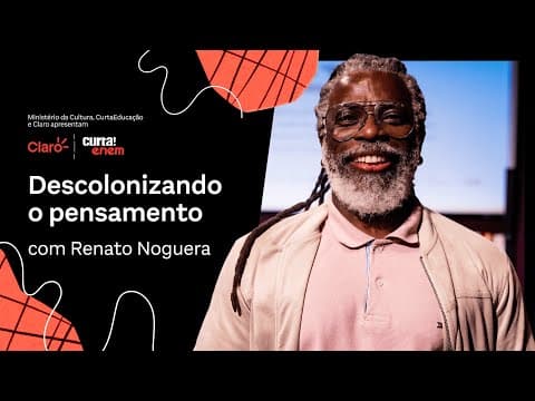 Thumbnail for Descolonizando o pensamento, com Renato Noguera | Websérie Filmes que Ensinam by CurtaEducação