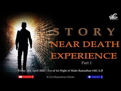 Thumbnail for "Story near death experience - Part 1" | 1st Night Mahe Ramadhan 1441 A.H - 24th April 2020 by KSIJ Bujumbura Media