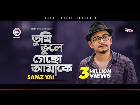 Thumbnail for Samz Vai | Tumi Bhule Gecho Amake | তুমি ভুলে গেছো আমাকে | Bengali Song | 2020 [Sad Song] by Eagle Music City
