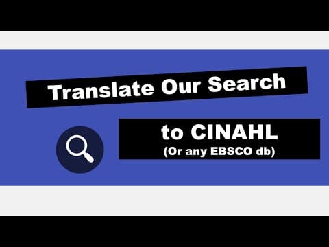 Thumbnail for Translate a Search into CINAHL | Five Minute Friday by Carrie Price