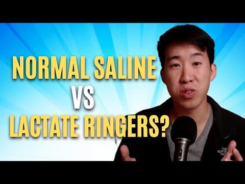 Thumbnail for Normal Saline VS Lactate Ringer's - Which Is Better? by Conan Liu, M.D.