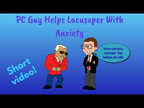 Thumbnail for PC Guy Helps Lacusoper With Anxiety by CalmingKittenMultiverse