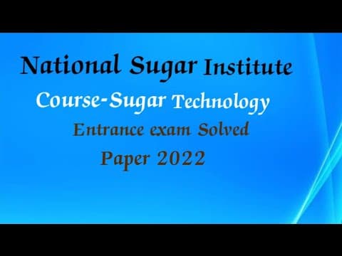Thumbnail for Sugar  Technology Entrance exam Solved Paper 2022 🌟🌟 Nsi Entrance exam by Sugar Mill Engineer Official 