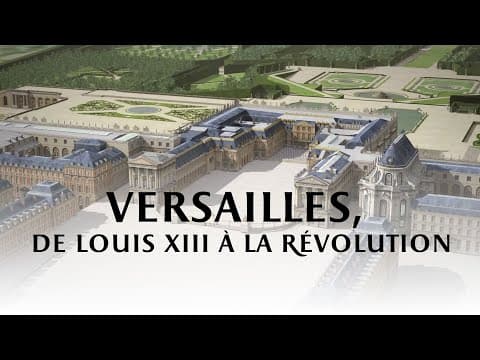 Thumbnail for Versailles, de Louis XIII à la Révolution by Château de Versailles
