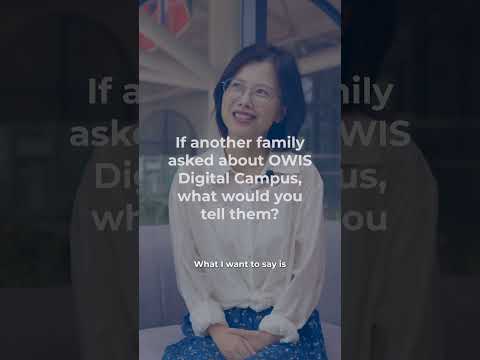 Thumbnail for OWIS Digital Campus | Parent Testimonial | Chinese Parent Ms Wei by One World International School - Singapore