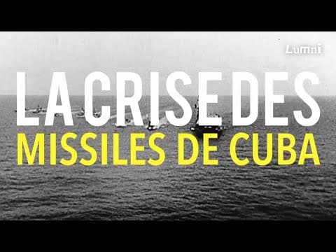 Thumbnail for Tout savoir sur la crise des missiles de Cuba | La Grande Explication | Lumni by Lumni