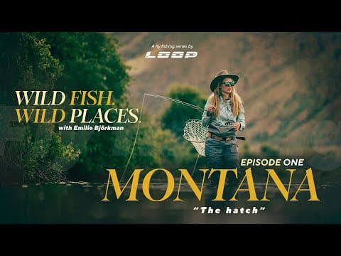 Thumbnail for Loop Presents: Wild Fish / Wild Places | Ep. 1 - Fly fishing in Montana with Emilie Björkman by Loop