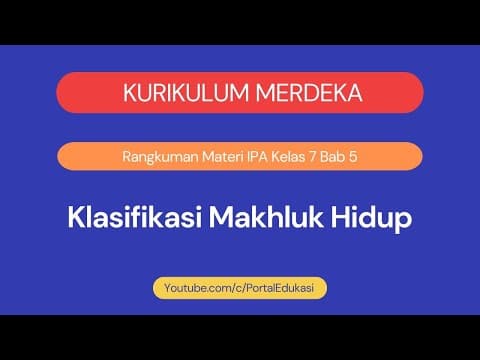 Thumbnail for Kurikulum Merdeka Rangkuman Materi IPA Kelas 7 Bab 5 Klasifikasi Makhluk Hidup by Portal Edukasi