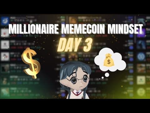Thumbnail for MASTERING THE MILLIONAIRE MEMECOIN MINDSET: DAY 3 by Crypto Chris