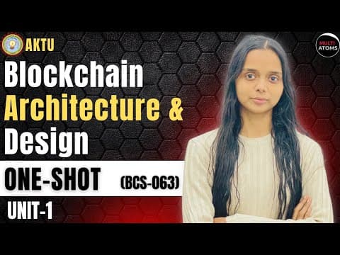 Thumbnail for Blockchain Architecture & Design | BCS-063 | Unit-1 | One Shot  | PYQ Solved | Aktu Exams | 3rd Year by Multi Atoms