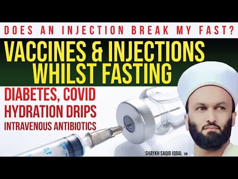 Thumbnail for Does an Injection Break my Fast? | Shaykh Saqib Iqbal by Shaykh Saqib Iqbal - Fan Page 