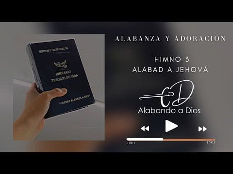 Thumbnail for Alabad a Jehová | Himno 3 | Himnario Tesoros de Vida by Alabando A Dios
