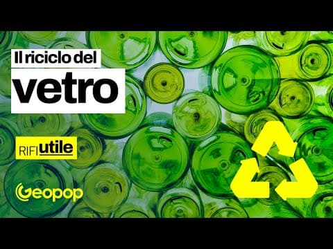 Thumbnail for Il processo di riciclo del vetro by Geopop