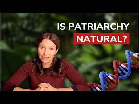 Thumbnail for Is Male Dominance in our DNA? by Breaking Down Patriarchy