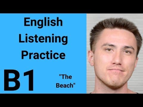 Thumbnail for B1 English Listening Practice - The Beach by Listening Time