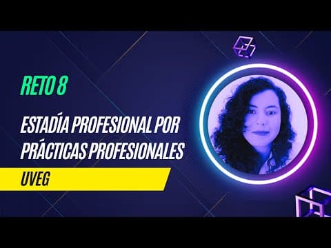 Thumbnail for Reto 8 - Estadía por práctica profesionales - UVEG by Karla Denisse Favela Colín