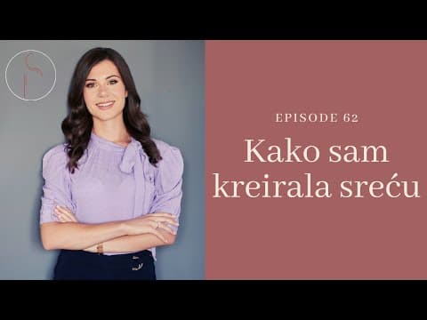 Thumbnail for Kako sam kreirala sreću // Ep: 62 by Sara Peranić