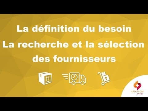Thumbnail for La fonction achat : la définition du besoin, la recherche et la sélection des fournisseursu by naja7com I نجاحكم