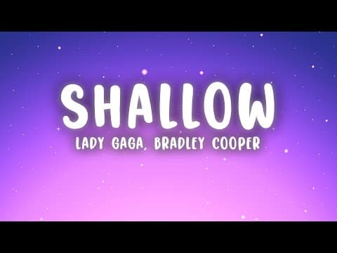 Thumbnail for Lady Gaga, Bradley Cooper - Shallow (Lyrics) by CountryHype