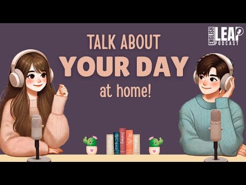 Thumbnail for Easy English Podcast for Conversation Practice A2-B1 | Talk About Your Day at Home | Daily Life by Speak English With Class