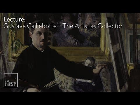 Thumbnail for Lecture: Gustave Caillebotte—The Artist as Collector by The Art Institute of Chicago