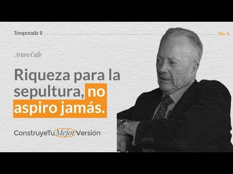 Thumbnail for Don Arturo Calle, un empresario hecho a puro pulso by Armatura