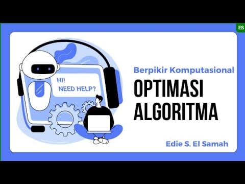 Thumbnail for 02. Berpikir Komputasional - Optimasi Algoritma - Informatika Kelas XI by El Samah Channel