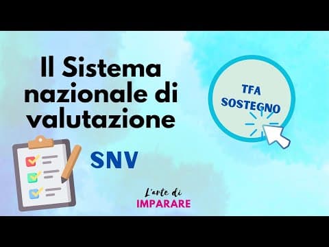 Thumbnail for Il Sistema Nazionale di Valutazione (SNV) - TFA Sostegno e Concorso docenti by L'arte di imparare - TFA Sostegno-Concorso Scuola