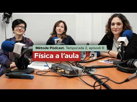 Thumbnail for Mètode Pòdcast | Temporada 2, episodi 8: Física a l'aula by MetodeTV