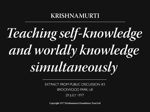 Thumbnail for Teaching self knowledge and worldly knowledge simultaneously | J. Krishnamurti by J. Krishnamurti - Official Channel