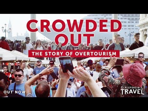 Thumbnail for Crowded Out: The Story of Overtourism by Responsible Travel