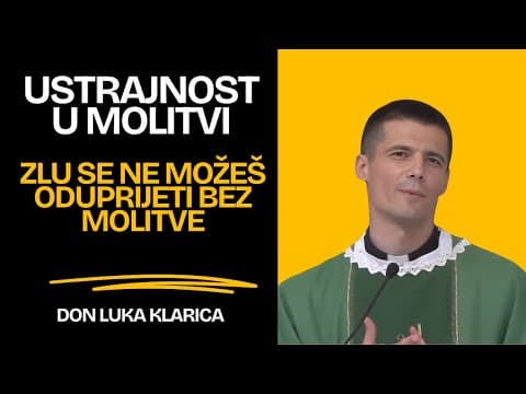 Thumbnail for Ustrajnost U Molitvi (Zlu se ne možeš oduprijeti bez molitve) by Duhovna Obnova