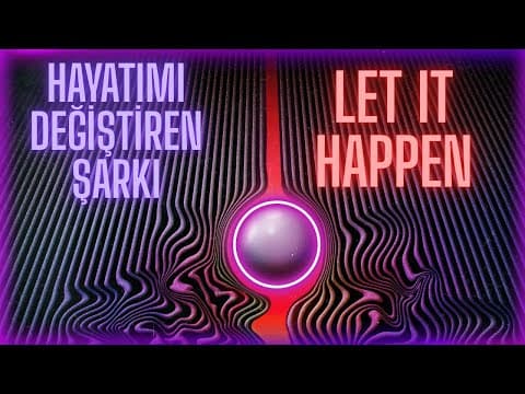 Thumbnail for Hayatımı Değiştiren Şarkı: Tame Impala Let It Happen by Asım Anasoy
