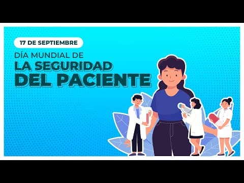 Thumbnail for 17 de septiembre | Día Mundial de la Seguridad del Paciente by  IMSS Bienestar 