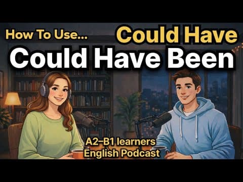 Thumbnail for How to Use Could Have & Could Have Been in English | A2–B1 learners ✅ | Easy English Podcast by Talk Emma